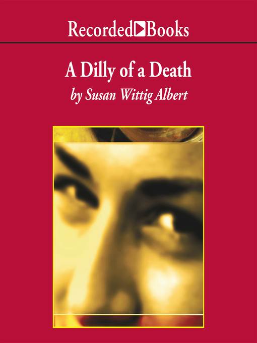 Title details for A Dilly of a Death by Susan Wittig Albert - Wait list